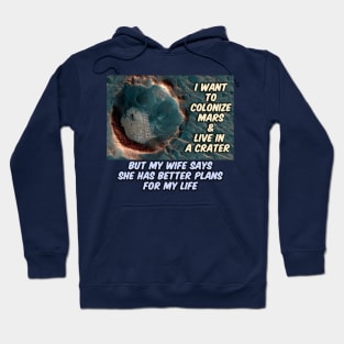 Mars Colony in A Crater Joke Hoodie